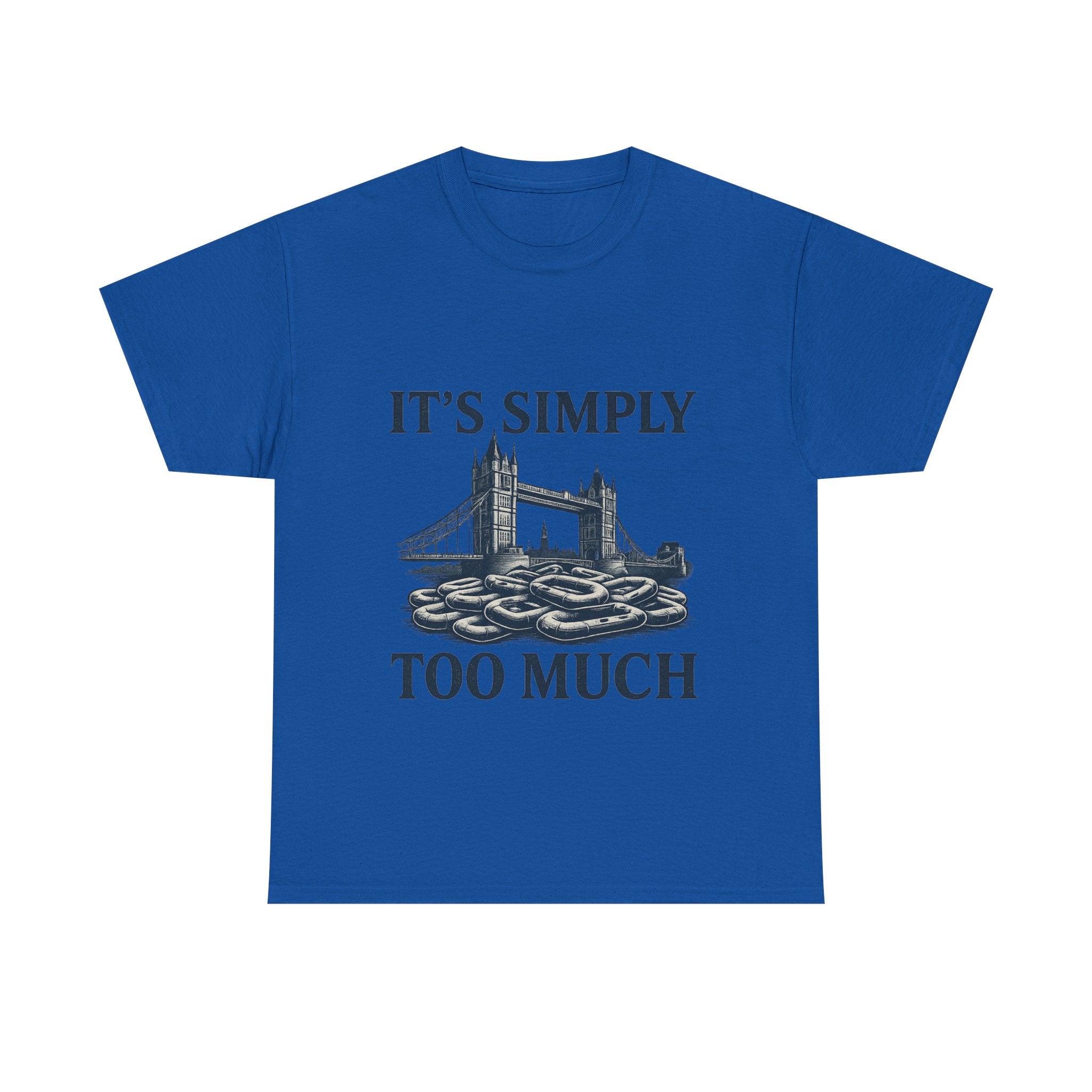 ‚IT‘S SIMPLY TOO MUCH‘ — London Bridge Vintage Graphic Tee